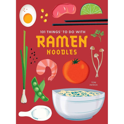 The book "101 Things to Do With Ramen Noodles" by Gibbs Smith features a colorful illustrated cover with a bowl of ramen and ingredients like shrimp, egg, tomato, lime, mushrooms, peas, and green onions.