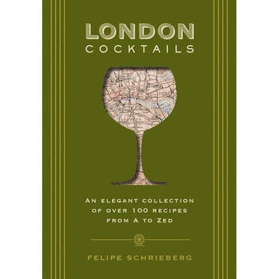Book cover for London Cocktails by HarperCollins Focus features a wine glass with a vintage London map on an olive green background, highlighting 100+ cocktail recipes from leading London mixologists, organized from A to Z.