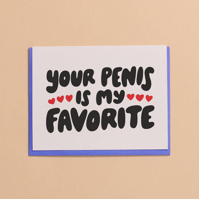 your penis is my favorite greeting card