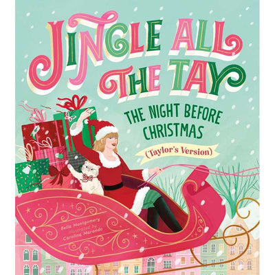 Festive cover for "Jingle All the Tay" (Hardcover) by Simon & Schuster: A woman in a Santa outfit sits in a sleigh with a white cat and gifts as snow falls over colorful houses—an ideal Swiftie Christmas scene.