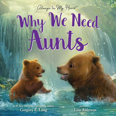 The cover of Why We Need Aunts by Sourcebooks features two smiling bears, an adult and a cub, swimming together. This heartwarming children's book is a perfect aunt gift with charming illustrations by Lisa Alderson.
