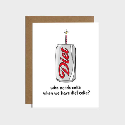 The Brittany Paige "Who Needs Cake When You Have Diet Soda" card is a fun A2 greeting featuring a diet soda can illustration and playful text. Card is blank inside and comes with a matching envelope.
