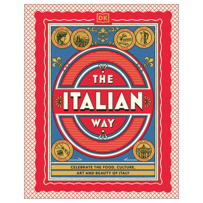 Book cover of Italian Way by Penguin Random House LLC with ornate red, blue, and gold design, Italian landmark illustrations, and text: “Celebrate the food, Italian art and culture, and beauty of Italy.”.
