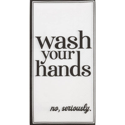 A white sign with black borders and wash your hands in bold, plus no, seriously in cursive—pairs perfectly with Boston International’s Seriously Paper Guest Towels - 16 Count.