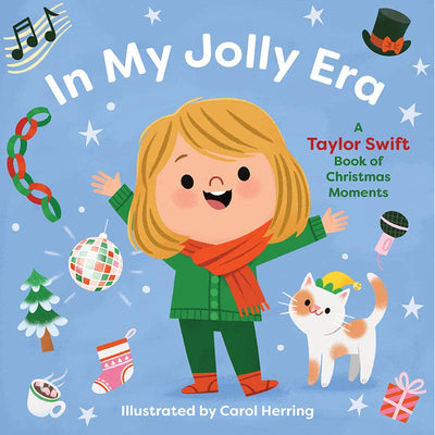 Delight in "In My Jolly Era: A Taylor Swift Book of Christmas Moments" by Insight Editions—a heartwarming children's holiday book featuring a smiling girl in green with a red scarf, her white cat, and festive decorations inspired by Taylor Swift.