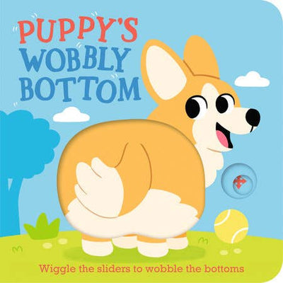 Puppy's Wobbly Bottom by Penguin Random House LLC features a smiling corgi with a cartoonish rear, tennis ball, grass, and clouds. This fun board book for toddlers lets kids wiggle sliders to join the wobbly bottom dance!.