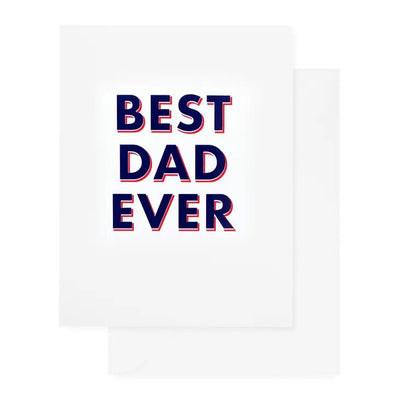 The Sugar Paper Best Dad Ever greeting card features the bold text BEST DAD EVER in navy blue with red outlines centered on a white background. Its crafted using antique machinery and opens to reveal a blank interior for your personal message.