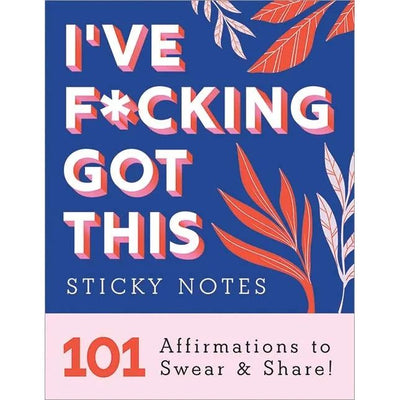 The Ive F*cking Got This Sticky Notes by Sourcebooks features bold cover text, a pink banner with 101 Affirmations to Swear & Share!, and a blue background with orange and white leafy designs—ideal for motivational sticky note fans.