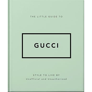 A mint green book cover titled "Little Guide to Gucci" by Ingram Publishing, with the title in a black-bordered rectangle. Below, it reads: Style to Live By, Unofficial and Unauthorized—ideal for luxury fashion lovers.