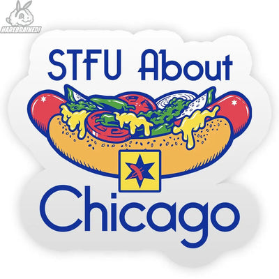 The STFU About Chicago Hot Dog Sticker by Harebrained! features a cartoon Chicago-style hot dog with toppings and a small Chicago flag, plus bold blue “STFU About Chicago” text—perfect for showing Windy City pride in a fun 4-inch sticker.